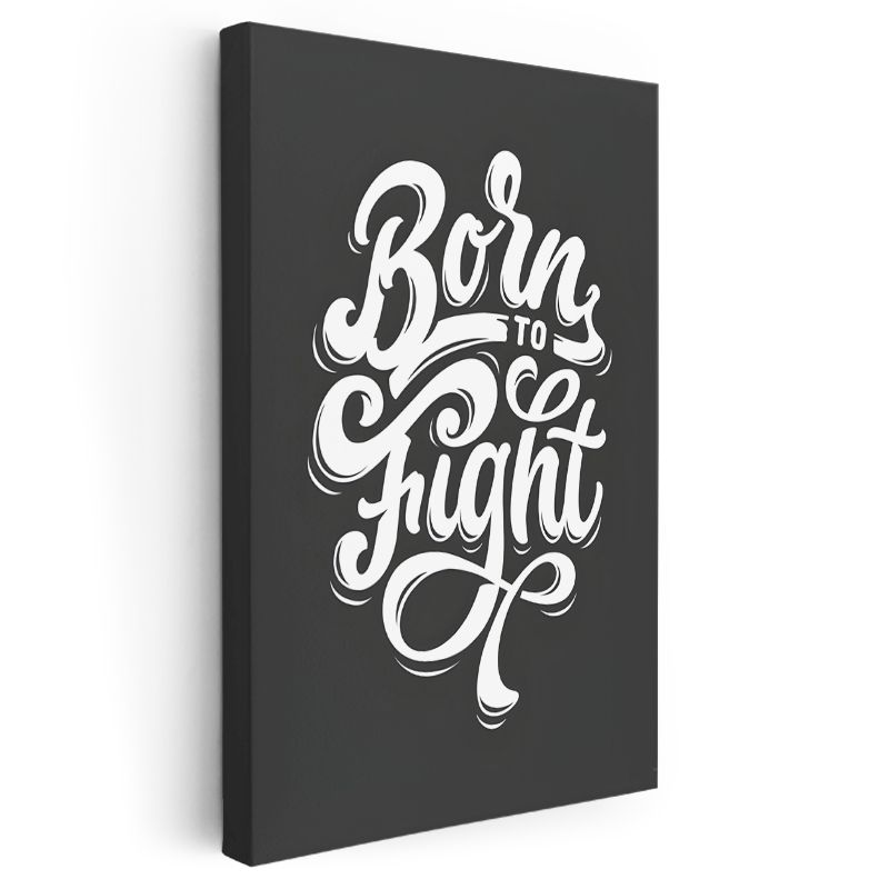 Born To Fight - Zarif El Yazısı Tipografi Kanvas Tablo