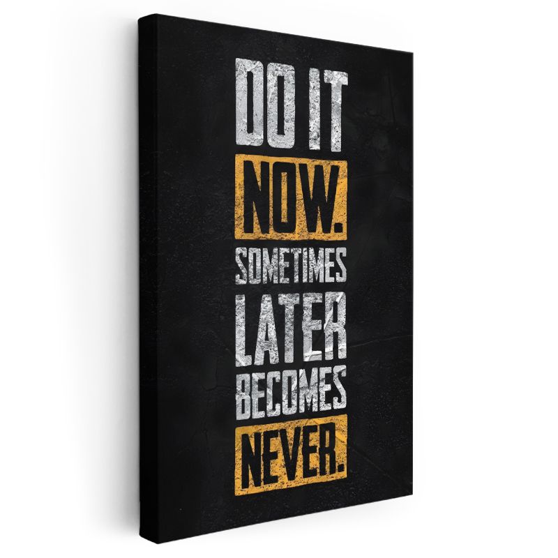 Do It Now - Erteleme Karşıtı Motivasyon Sözü Kanvas Tablo