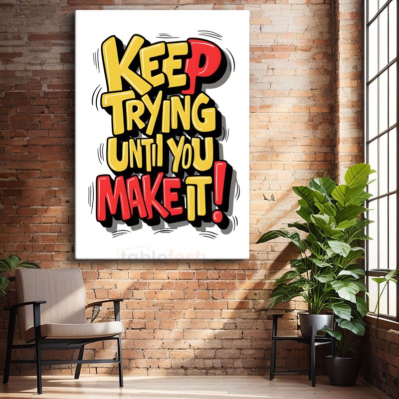 Keep Trying Until You Make It - Komik Stil Motivasyon Kanvas Tablo