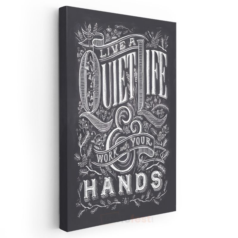 Live A Quiet Life Work With Your Hands - Tebeşir Yazı Tasarımı Kanvas Tablo