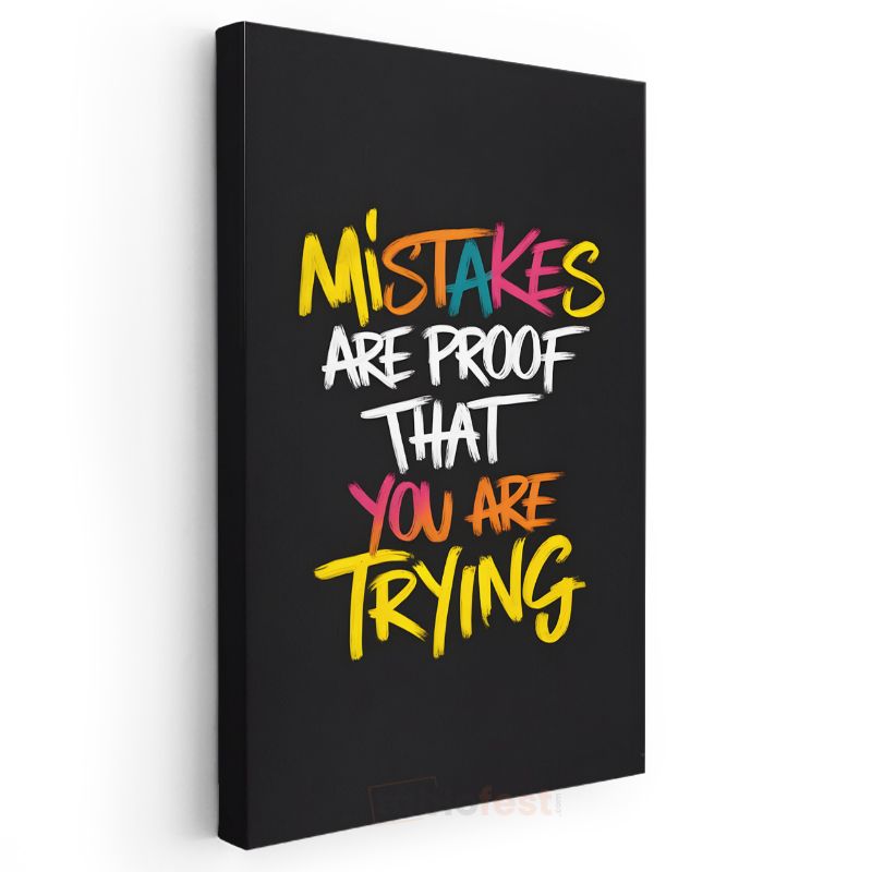 Mistakes Are Proof That You Are Trying - Renkli Fırça Darbe Yazı Kanvas Tablo