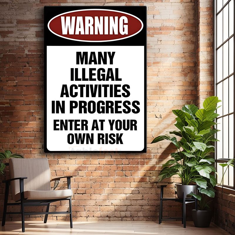 Warning Many Illegal Activities - Mizahi Uyarı Tabelası Kanvas Tablo
