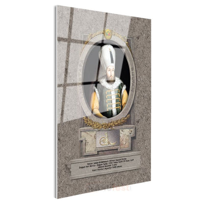 Osmanlı Padişahları - Sultan III. Mehmed Han Portresi Cam Tablo