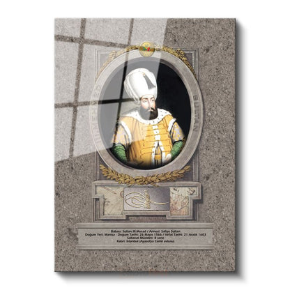 Osmanlı Padişahları - Sultan III. Murad Portresi Cam Tablo