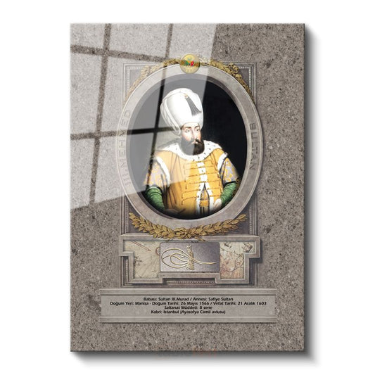 Osmanlı Padişahları - Sultan III. Murad Portresi Cam Tablo