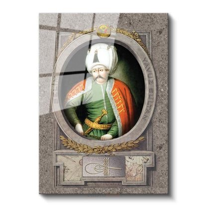 Osmanlı Padişahları - Yavuz Sultan Selim Osmanlı'nın Dokuzuncu Padişahı Cam Tablo