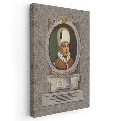 Osmanlı Padişahları - Sultan I. Ahmed Kanvas Tablo