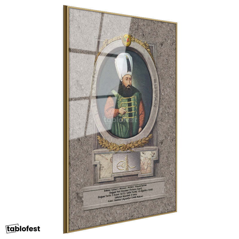 Altın Renk Metal Çerçeveli Tamperli Cam Tablo Sultan İbrahim Han Padişah Portresi Osmanlı Tablosu Duvar Dekoru