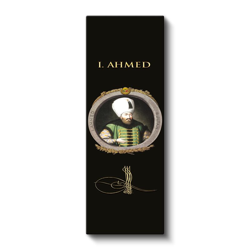 I. Ahmed - Osmanlı'nın On Dördüncü Padişahı Kanvas Tablo