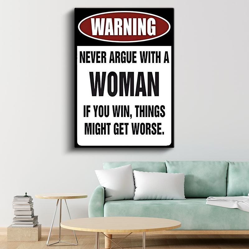 Warning Never Argue With A Woman - Esprili Uyarı İşareti Kanvas Tablo