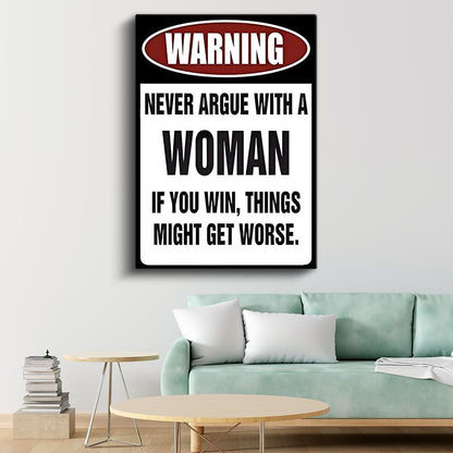 Warning Never Argue With A Woman - Esprili Uyarı İşareti Kanvas Tablo