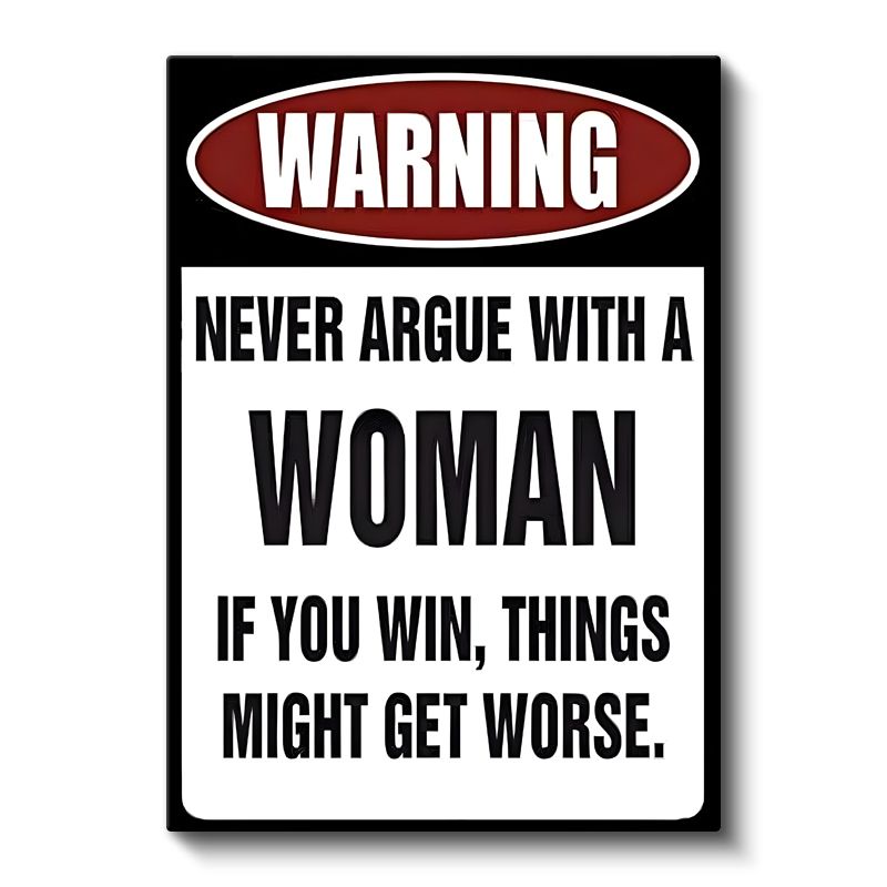 Warning Never Argue With A Woman - Esprili Uyarı İşareti Kanvas Tablo