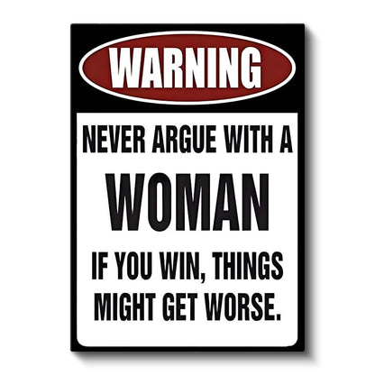 Warning Never Argue With A Woman - Esprili Uyarı İşareti Kanvas Tablo