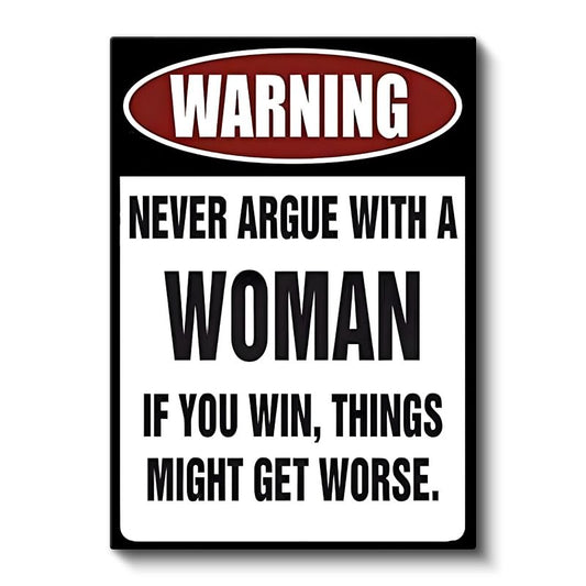 Warning Never Argue With A Woman - Esprili Uyarı İşareti Kanvas Tablo