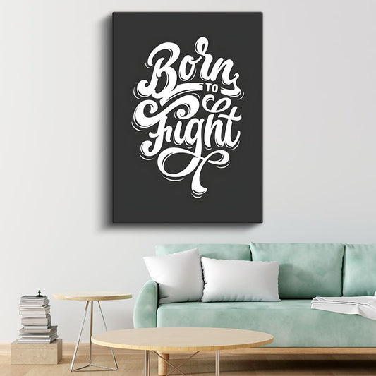 Born To Fight - Zarif El Yazısı Tipografi Kanvas Tablo