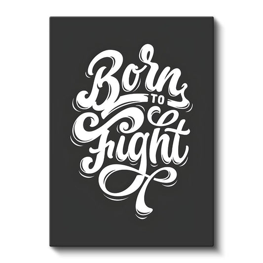 Born To Fight - Zarif El Yazısı Tipografi Kanvas Tablo