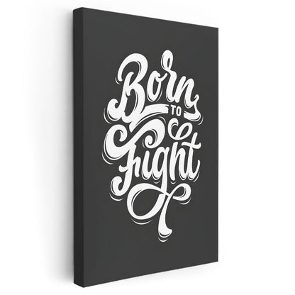 Born To Fight - Zarif El Yazısı Tipografi Kanvas Tablo