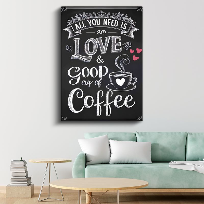 All You Need Is Love & Coffee - Kara Tahta Tasarımlı Yazı Kanvas Tablo