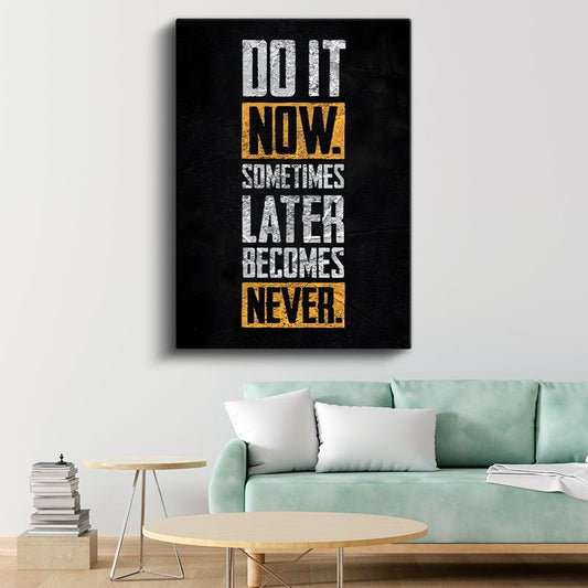 Do It Now - Erteleme Karşıtı Motivasyon Sözü Kanvas Tablo