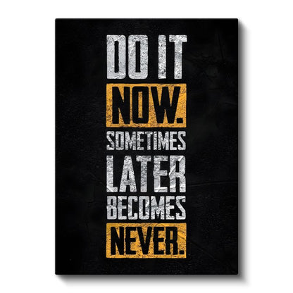 Do It Now - Erteleme Karşıtı Motivasyon Sözü Kanvas Tablo