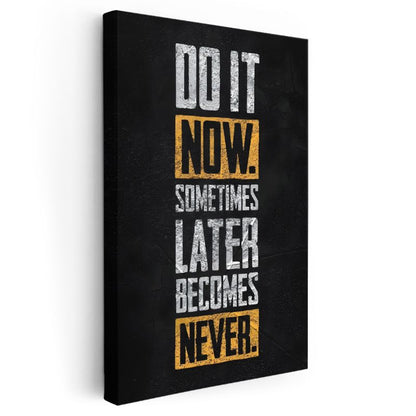 Do It Now - Erteleme Karşıtı Motivasyon Sözü Kanvas Tablo