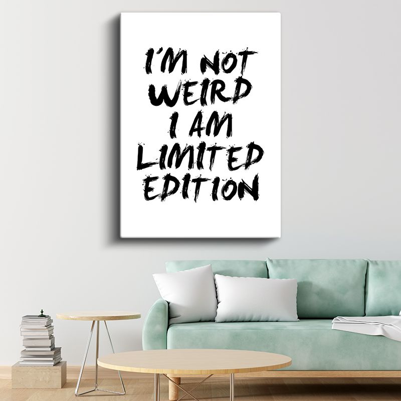I'm Not Weird I Am Limited Edition - Fırça Darbe Tipografi Kanvas Tablo