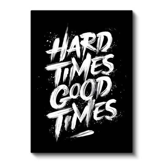 Hard Times Good Times - El Yazısı Motivasyon Sözü Kanvas Tablo