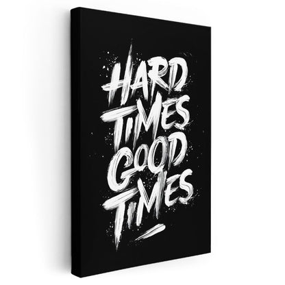 Hard Times Good Times - El Yazısı Motivasyon Sözü Kanvas Tablo