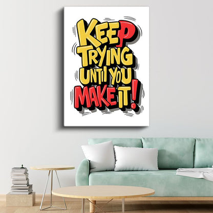 Keep Trying Until You Make It - Komik Stil Motivasyon Kanvas Tablo
