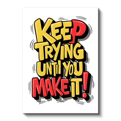 Keep Trying Until You Make It - Komik Stil Motivasyon Kanvas Tablo