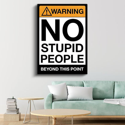 Warning No Stupid People - Esprili Uyarı Tabelası Kanvas Tablo