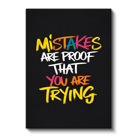 Mistakes Are Proof That You Are Trying - Renkli Fırça Darbe Yazı Kanvas Tablo