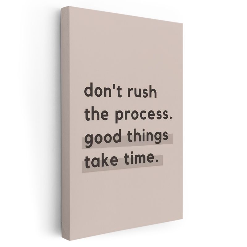 Don't Rush The Process - Minimalist Motivasyon Sözü Kanvas Tablo