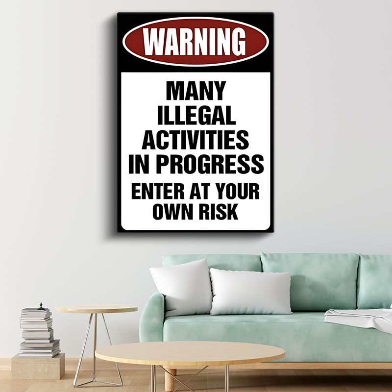 Warning Many Illegal Activities - Mizahi Uyarı Tabelası Kanvas Tablo