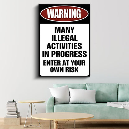Warning Many Illegal Activities - Mizahi Uyarı Tabelası Kanvas Tablo