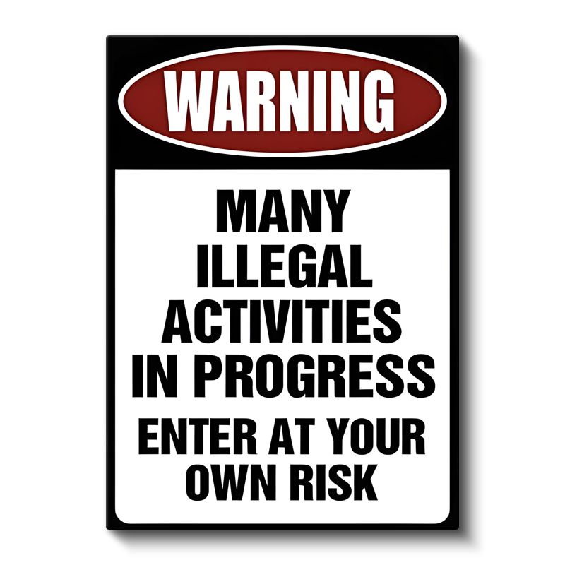 Warning Many Illegal Activities - Mizahi Uyarı Tabelası Kanvas Tablo