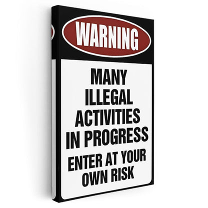 Warning Many Illegal Activities - Mizahi Uyarı Tabelası Kanvas Tablo