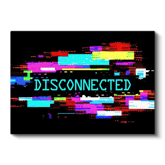 Disconnected - Glitch Efektli Dijital Tipografi Kanvas Tablo