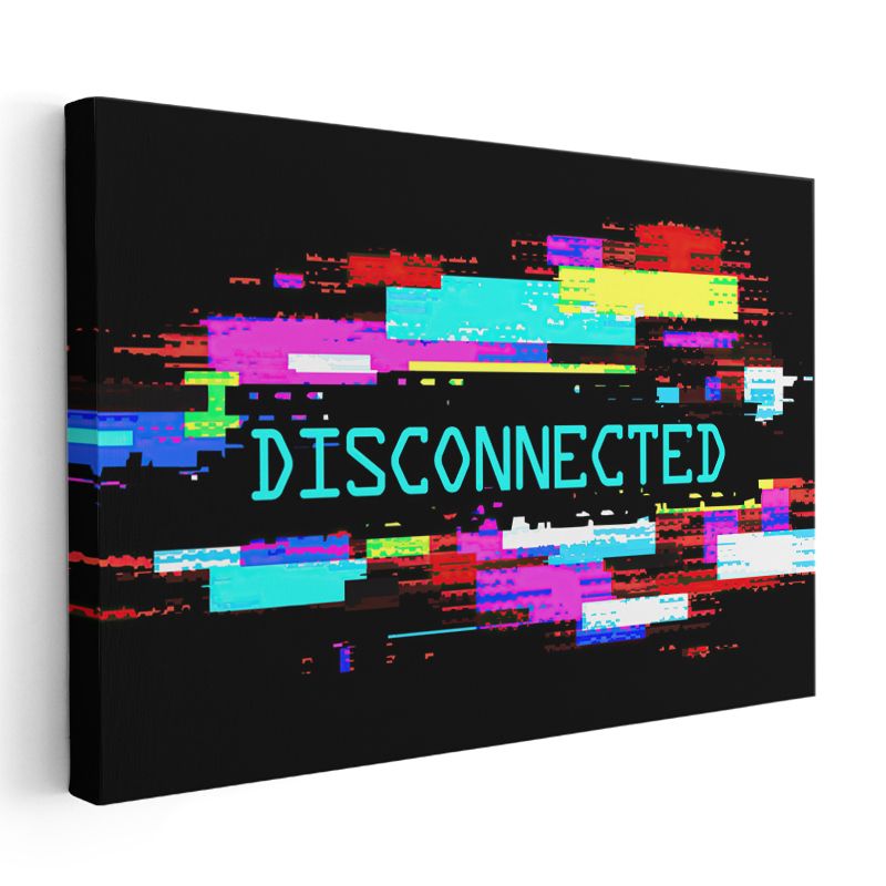 Disconnected - Glitch Efektli Dijital Tipografi Kanvas Tablo