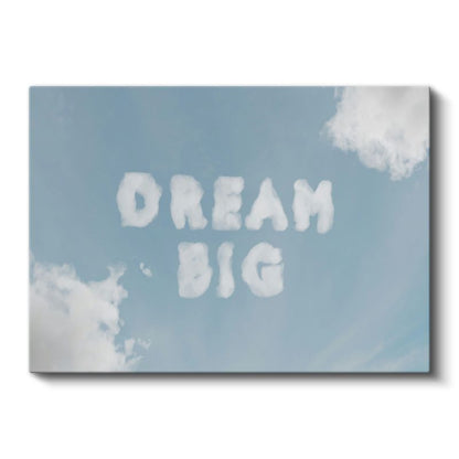 Dream Big - Gökyüzü Bulut Yazısı Kanvas Tablo