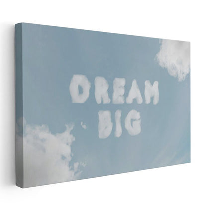 Dream Big - Gökyüzü Bulut Yazısı Kanvas Tablo