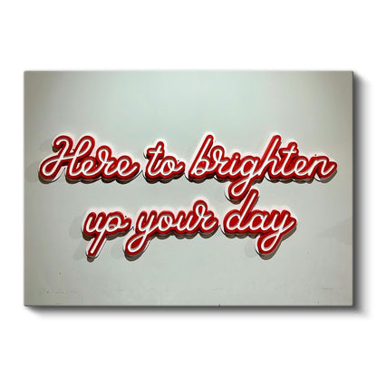 Here To Brighten Up Your Day - 3D Kırmızı Yazı Kanvas Tablo