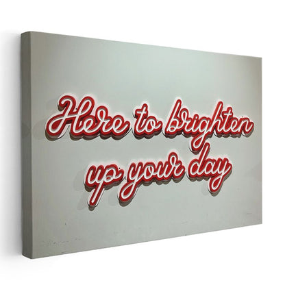 Here To Brighten Up Your Day - 3D Kırmızı Yazı Kanvas Tablo
