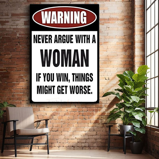 Warning Never Argue With A Woman - Esprili Uyarı İşareti Kanvas Tablo