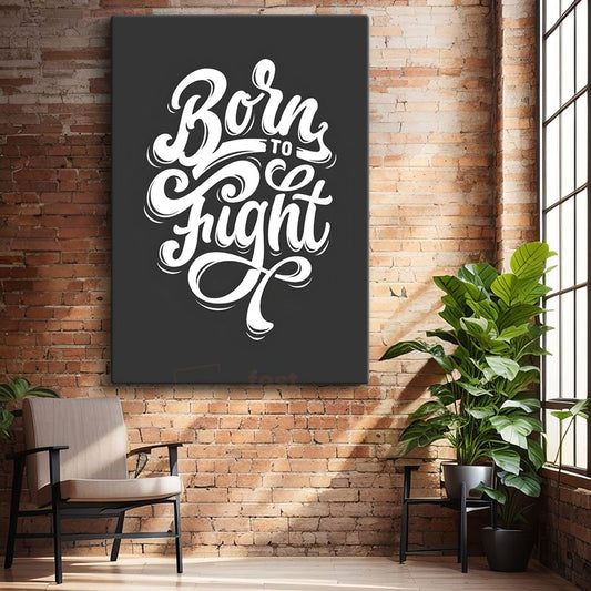 Born To Fight - Zarif El Yazısı Tipografi Kanvas Tablo
