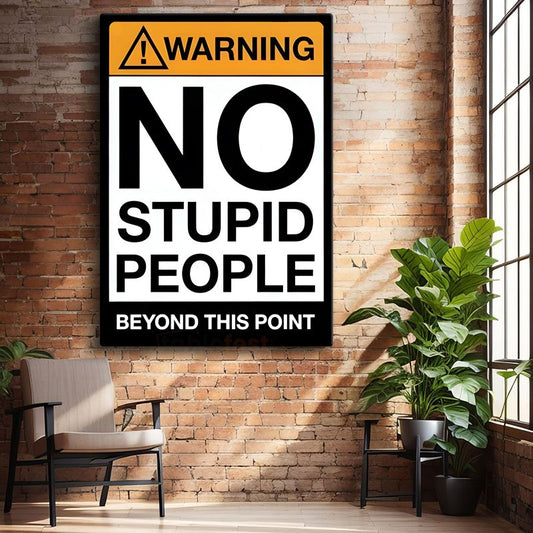 Warning No Stupid People - Esprili Uyarı Tabelası Kanvas Tablo