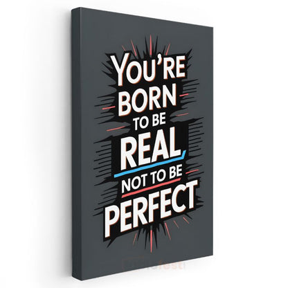 You're Born To Be Real - Dinamik Tipografi Tasarımı Kanvas Tablo