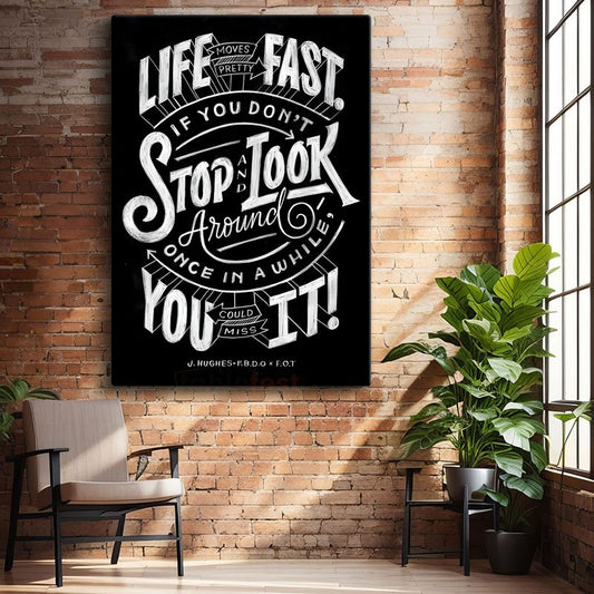 Life Moves Pretty Fast - El Yazısı Hayat Sözü Kanvas Tablo