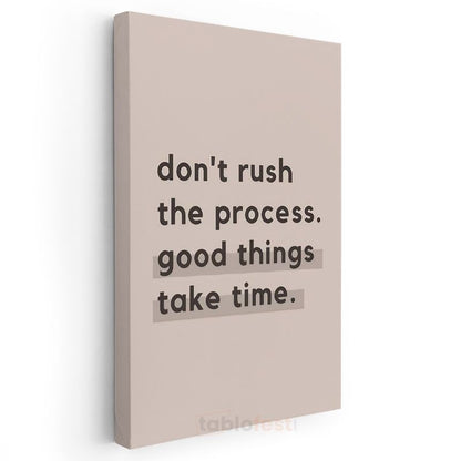 Don't Rush The Process - Minimalist Motivasyon Sözü Kanvas Tablo
