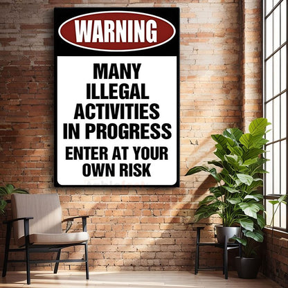 Warning Many Illegal Activities - Mizahi Uyarı Tabelası Kanvas Tablo
